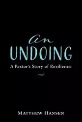 An Undoing - Matthew Hansen