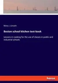Boston school kitchen text-book - Lincoln Mary J.