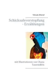 Schicksalsverstopfung - Erzählungen - Shenef Yehuda