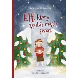Elf, który zgubił magię świąt - Katarzyna Bieńkowska