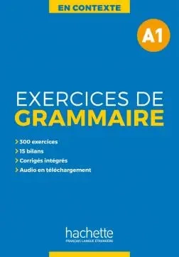 En Contexte: Exercices de grammaire A1 - podręcznik + klucz odp. - Anne Akyüz, Bernadette Bazelle-Shahmaei, Joëlle Bonenfant, Marie-Françoise Gliemann