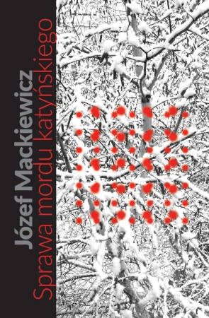 Sprawa mordu katyńskiego - Józef Mackiewicz