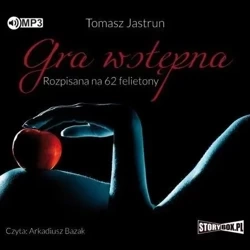 Gra wstępna. Rozpisana na 62 felietony audiobook - Tomasz Jastrun