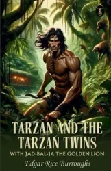 Tarzan And The Tarzan Twins With Jad-bal-ja The Golden Lion - Edgar Burroughs Rice