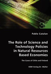 The Role of Science and Technology Policies in Natural Resources Based Economies - Pablo Catalan