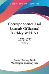 Correspondence And Journals Of Samuel Blachley Webb V1 - Samuel Webb Blachley