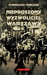 Nieproszony wyzwoliciel Warszawy - Stanisław Tomczak