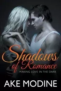 Shadows of Romance - Modine Ake