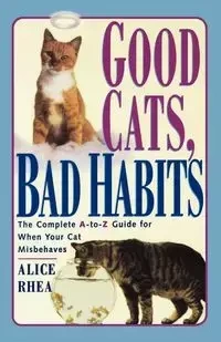 Good Cats, Bad Habits - Rhea Alice