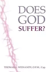 Does God Suffer? - Thomas Weinandy O.F.M.