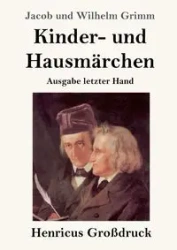 Kinder- und Hausmärchen (Großdruck) - Jacob Wilhelm Grimm und