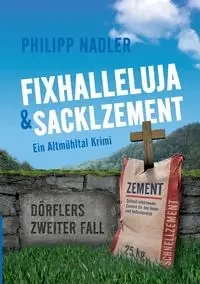 Fixhalleluja & Sacklzement - Nadler Philipp