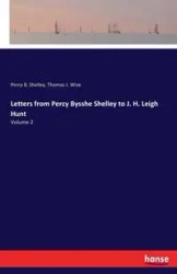 Letters from Percy Bysshe Shelley to J. H. Leigh Hunt - Thomas J. Wise