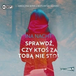 Sprawdź, czy ktoś za tobą nie stoi audiobook - Ina Nacht
