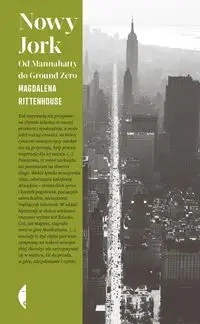 Nowy Jork. Od Mannahatty do Ground Zero - Magdalena Rittenhouse