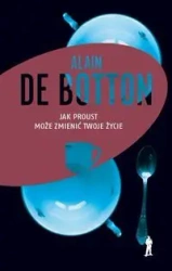 Jak Proust może zmienić Twoje życie - de Botton Alain