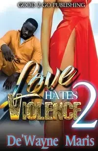 Love Hates Violence 2 - Maris De'Wayne