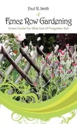 Fence Row Gardening - Paul Smith R