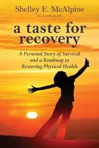 A Taste for Recovery - Shelley McAlpine