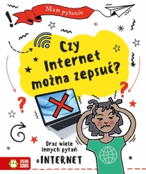 Mam pytanie. Czy internet można zepsuć? - Clive Gifford, Matt Lilly