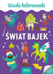 Wesołe kolorowanki. Świat bajek - opracowanie zbiorowe