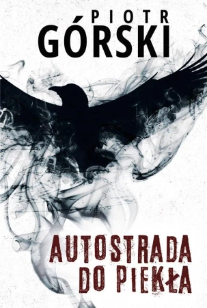 Komisarz Kruk T.8 Autostrada do piekła - Piotr Górski