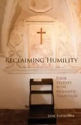 Reclaiming Humility - Jane Foulcher