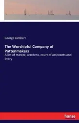 The Worshipful Company of Pattenmakers - George Lambert