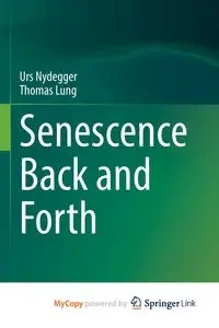Senescence Back and Forth - Nydegger Urs