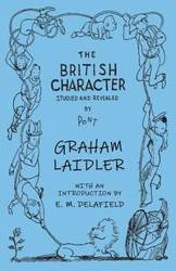 The British Character - Studied and Revealed - Delafield E. M.