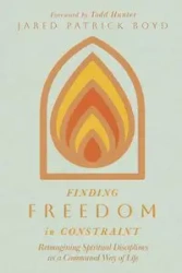 Finding Freedom in Constraint - Boyd Jared Patrick