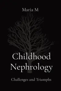 Childhood Nephrology - Maria M