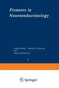 Pioneers in Neuroendocrinology - Meites Joseph
