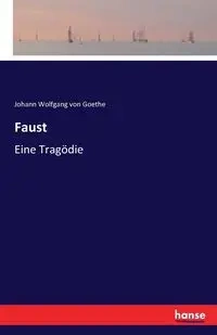 Faust - von Goethe Johann Wolfgang