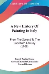 A New History Of Painting In Italy - Joseph Crowe Archer