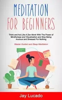 Meditation For Beginners - Jay Lucado