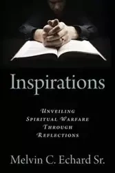 Inspirations - Melvin C. Echard Sr