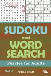 Sudoku and Word Search Puzzles for Adults Vol 6 - Puzzle Crazy