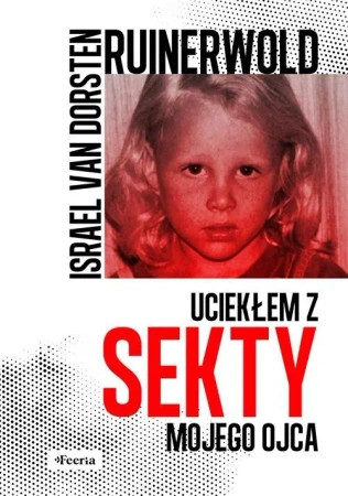 Ruinerwold. Uciekłem z sekty mojego ojca - Israel van Dorsten