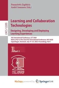Learning and Collaboration Technologies. Designing, Developing and Deploying Learning Experiences - Zaphiris Panayiotis