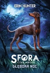 Sfora. Czas mroku T.2 Głęboka noc - Erin Hunter