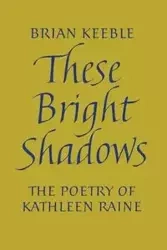 These Bright Shadows - Brian Keeble