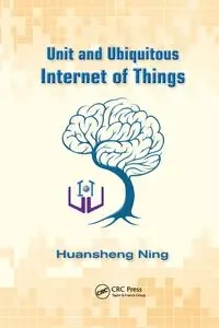 Unit and Ubiquitous Internet of Things - Ning Huansheng