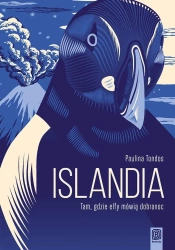 Islandia. Tam, gdzie elfy mówią dobranoc w.2 - Paulina Tondos