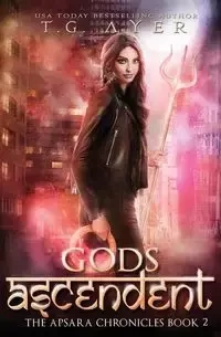 Gods Ascendent - Ayer T.G.