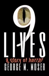 Nine Lives - George M. Moser