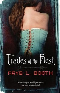 Trades of the Flesh - Booth Faye L.