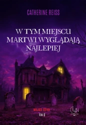 W tym miejscu martwi wyglądają najlepiej - Catherine Reiss