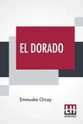 El Dorado - Orczy Emmuska