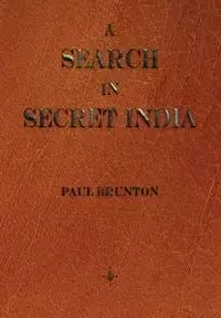 A Search In Secret India - Paul Brunton